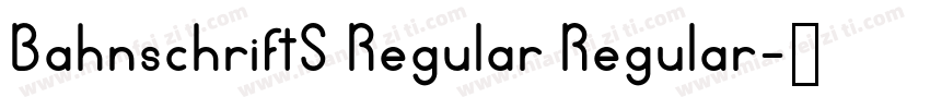 BahnschriftS Regular Regular字体转换